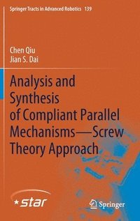 bokomslag Analysis and Synthesis of Compliant Parallel MechanismsScrew Theory Approach
