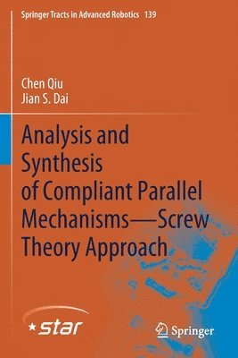 Analysis and Synthesis of Compliant Parallel MechanismsScrew Theory Approach 1