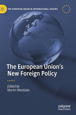bokomslag The European Unions New Foreign Policy