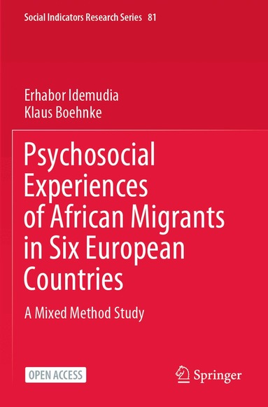Erhabor Idemudia, Klaus Boehnke - Psychosocial Experiences of African Migrants in Six European Countries, Häftad