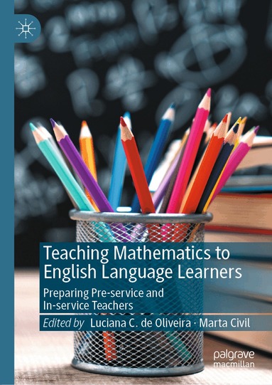 Luciana C. de Oliveira, Marta Civil - Teaching Mathematics to English Language Learners, Inbunden