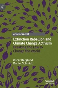 bokomslag Extinction Rebellion and Climate Change Activism