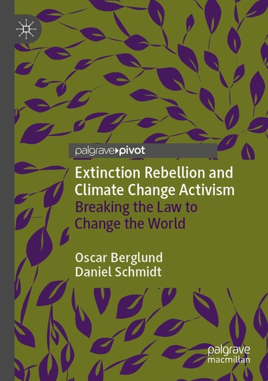 Oscar Berglund, Daniel Schmidt - Extinction Rebellion and Climate Change Activism, Häftad
