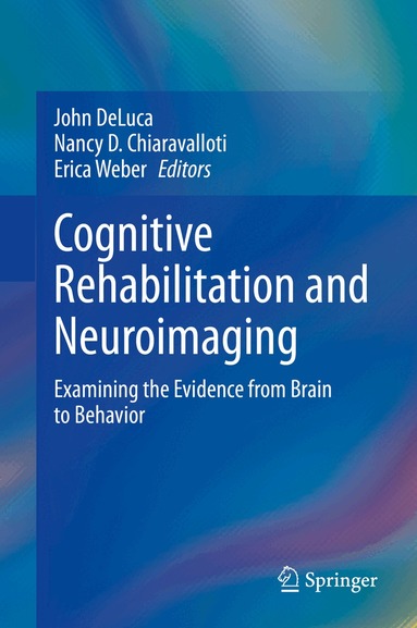 John DeLuca, Nancy D. Chiaravalloti, Erica Weber - Cognitive Rehabilitation and Neuroimaging, Inbunden