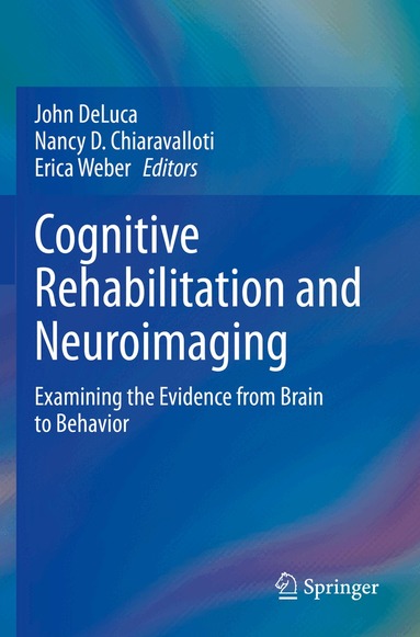 John DeLuca, Nancy D. Chiaravalloti, Erica Weber - Cognitive Rehabilitation and Neuroimaging, Häftad