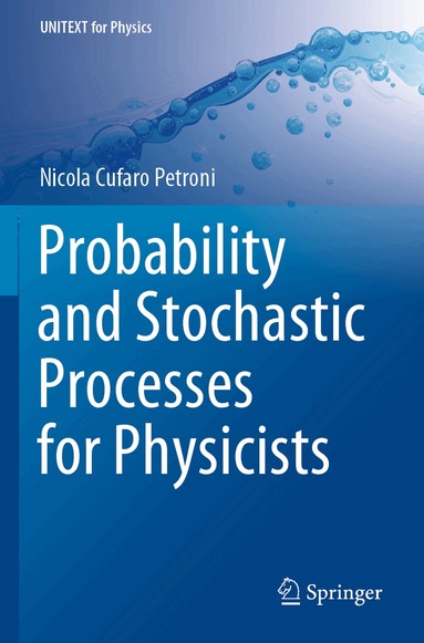 Nicola Cufaro Petroni - Probability and Stochastic Processes for Physicists, Häftad