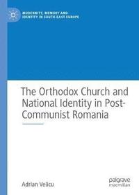 bokomslag Orthodox Church and National Identity in Post-Communist Romania