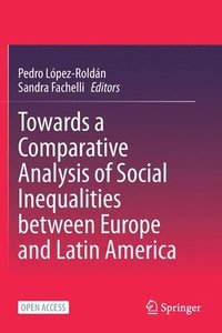 bokomslag Towards a Comparative Analysis of Social Inequalities between Europe and Latin America