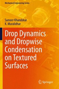 bokomslag Drop Dynamics and Dropwise Condensation on Textured Surfaces