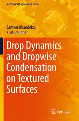 bokomslag Drop Dynamics and Dropwise Condensation on Textured Surfaces