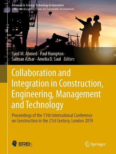 Syed M. Ahmed, Paul Hampton, Salman Azhar, Amelia D. Saul - Collaboration and Integration in Construction, Engineering, Management and Technology, Inbunden