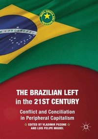 bokomslag The Brazilian Left in the 21st Century