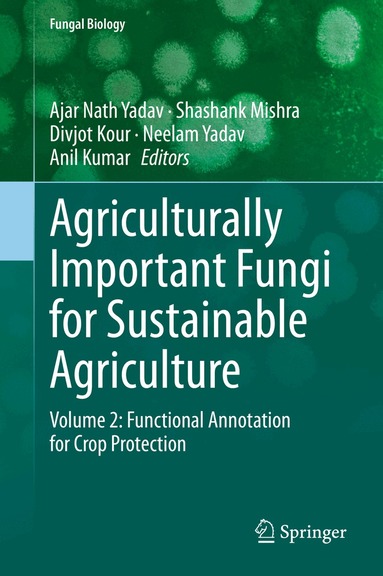 Ajar Nath Yadav, Shashank Mishra, Divjot Kour, Neelam Yadav, Anil Kumar - Agriculturally Important Fungi for Sustainable Agriculture, Inbunden