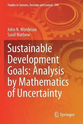 bokomslag Sustainable Development Goals: Analysis by Mathematics of Uncertainty