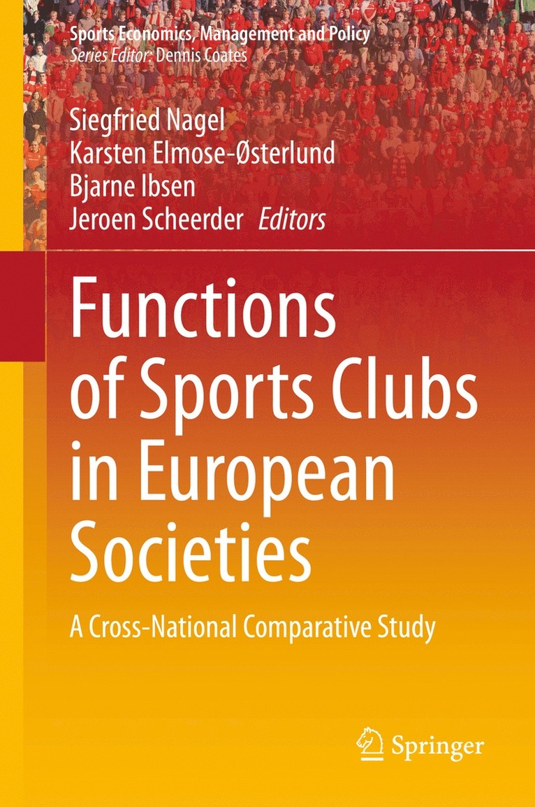 Siegfried Nagel, Karsten Elmose-Østerlund, Bjarne Ibsen, Jeroen Scheerder - Functions of Sports Clubs in European Societies, Inbunden