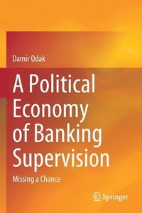 bokomslag A Political Economy of Banking Supervision