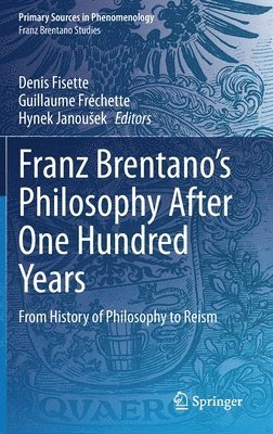 bokomslag Franz Brentanos Philosophy After One Hundred Years