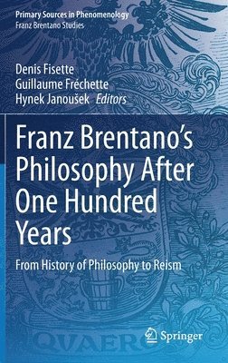 Franz Brentanos Philosophy After One Hundred Years 1