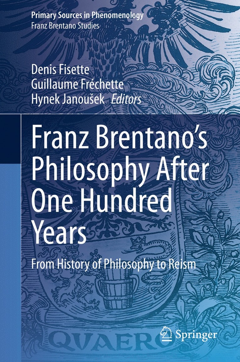 Franz Brentanos Philosophy After One Hundred Years 1