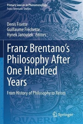 bokomslag Franz Brentano's Philosophy After One Hundred Years