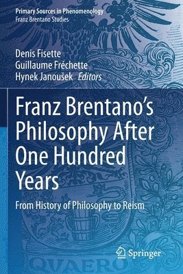 Franz Brentanos Philosophy After One Hundred Years 1