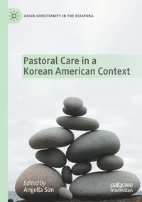 bokomslag Pastoral Care in a Korean American Context