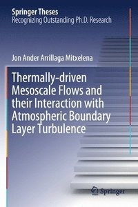bokomslag Thermally-driven Mesoscale Flows and their Interaction with Atmospheric Boundary Layer Turbulence