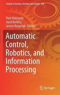 bokomslag Automatic Control, Robotics, and Information Processing