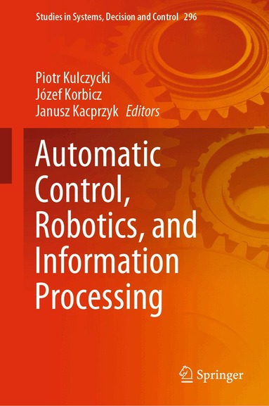 Piotr Kulczycki, Józef Korbicz, Janusz Kacprzyk - Automatic Control, Robotics, and Information Processing, Inbunden