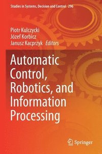 bokomslag Automatic Control, Robotics, and Information Processing