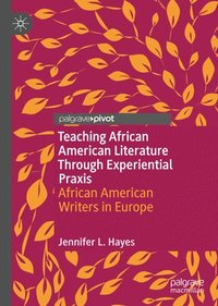 bokomslag Teaching African American Literature Through Experiential Praxis