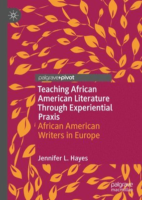 Teaching African American Literature Through Experiential Praxis 1