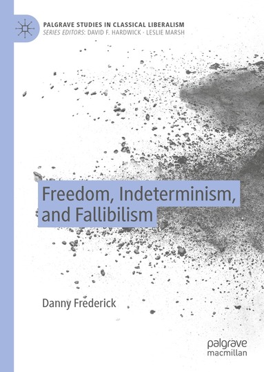 bokomslag Freedom, Indeterminism, and Fallibilism