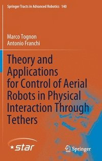 bokomslag Theory and Applications for Control of Aerial Robots in Physical Interaction Through Tethers