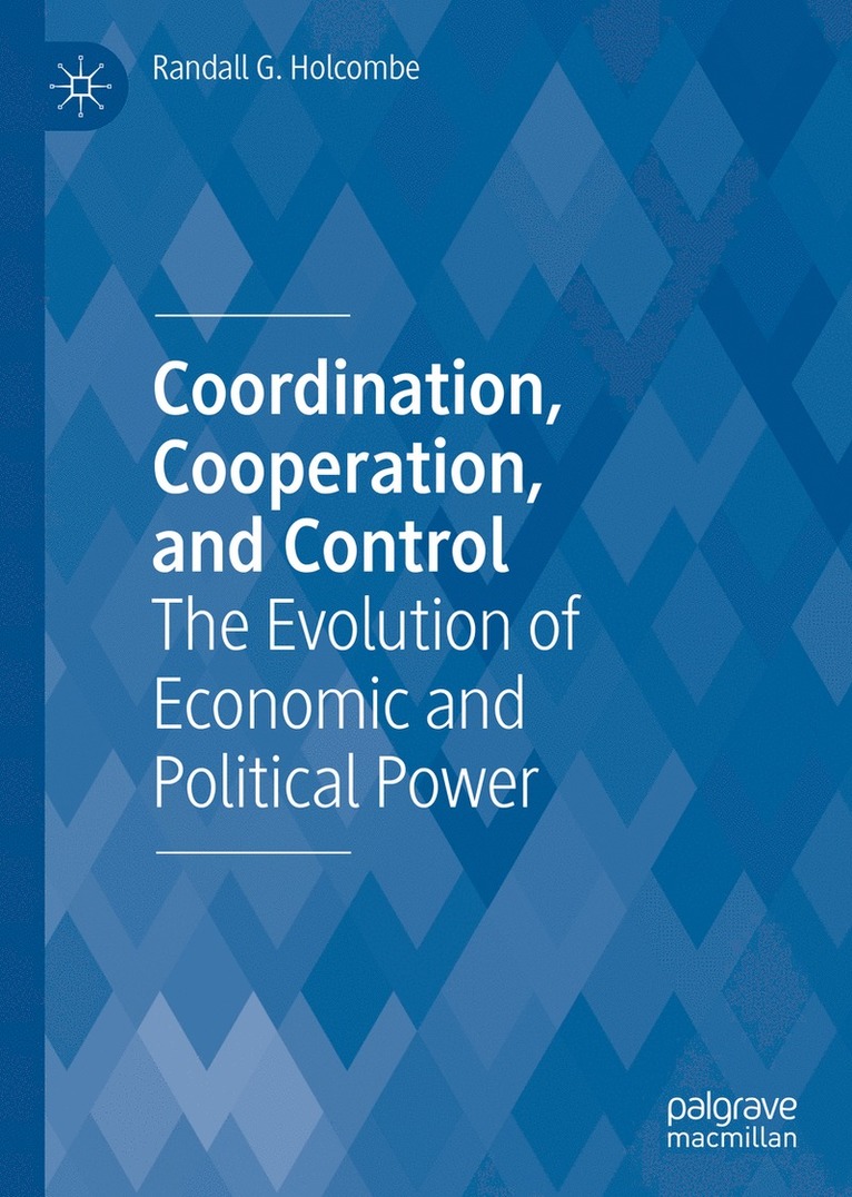 Randall G. Holcombe - Coordination, Cooperation, and Control, Inbunden