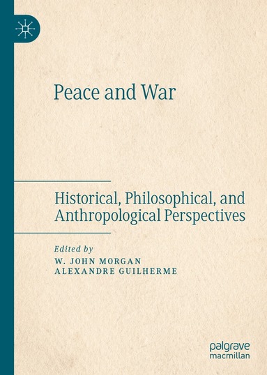 W. John Morgan, Alexandre Guilherme - Peace and War, Inbunden