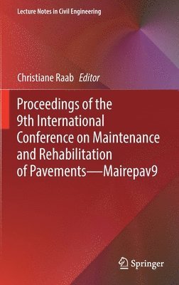 Proceedings of the 9th International Conference on Maintenance and Rehabilitation of PavementsMairepav9 1