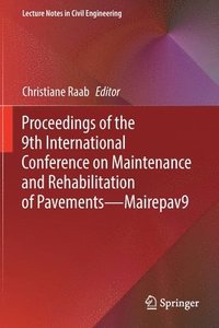bokomslag Proceedings of the 9th International Conference on Maintenance and Rehabilitation of PavementsMairepav9