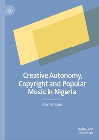bokomslag Creative Autonomy, Copyright and Popular Music in Nigeria