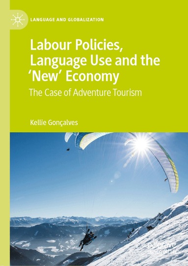 Kellie Gonçalves - Labour Policies, Language Use and the ‘New’ Economy, Inbunden