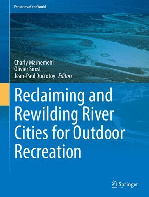 Reclaiming and Rewilding River Cities for Outdoor Recreation 1