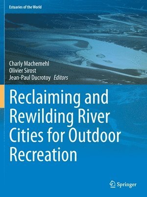 bokomslag Reclaiming and Rewilding River Cities for Outdoor Recreation