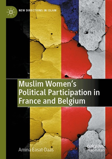 Amina Easat-Daas - Muslim Women’s Political Participation in France and Belgium, Häftad
