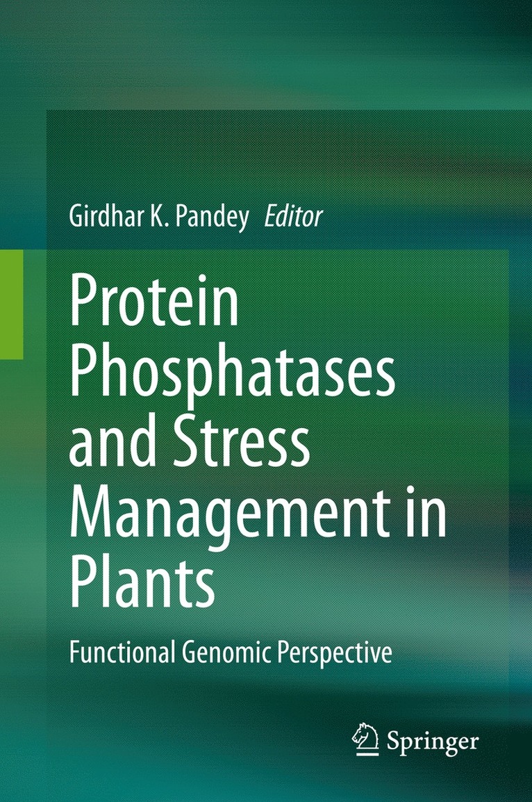Girdhar K. Pandey - Protein Phosphatases and Stress Management in Plants, Inbunden