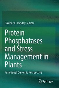 bokomslag Protein Phosphatases and Stress Management in Plants
