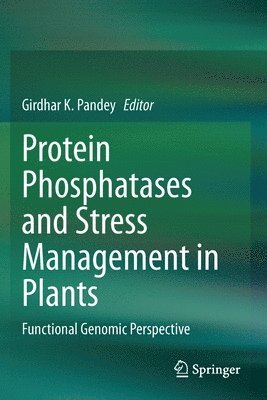 Protein Phosphatases and Stress Management in Plants 1