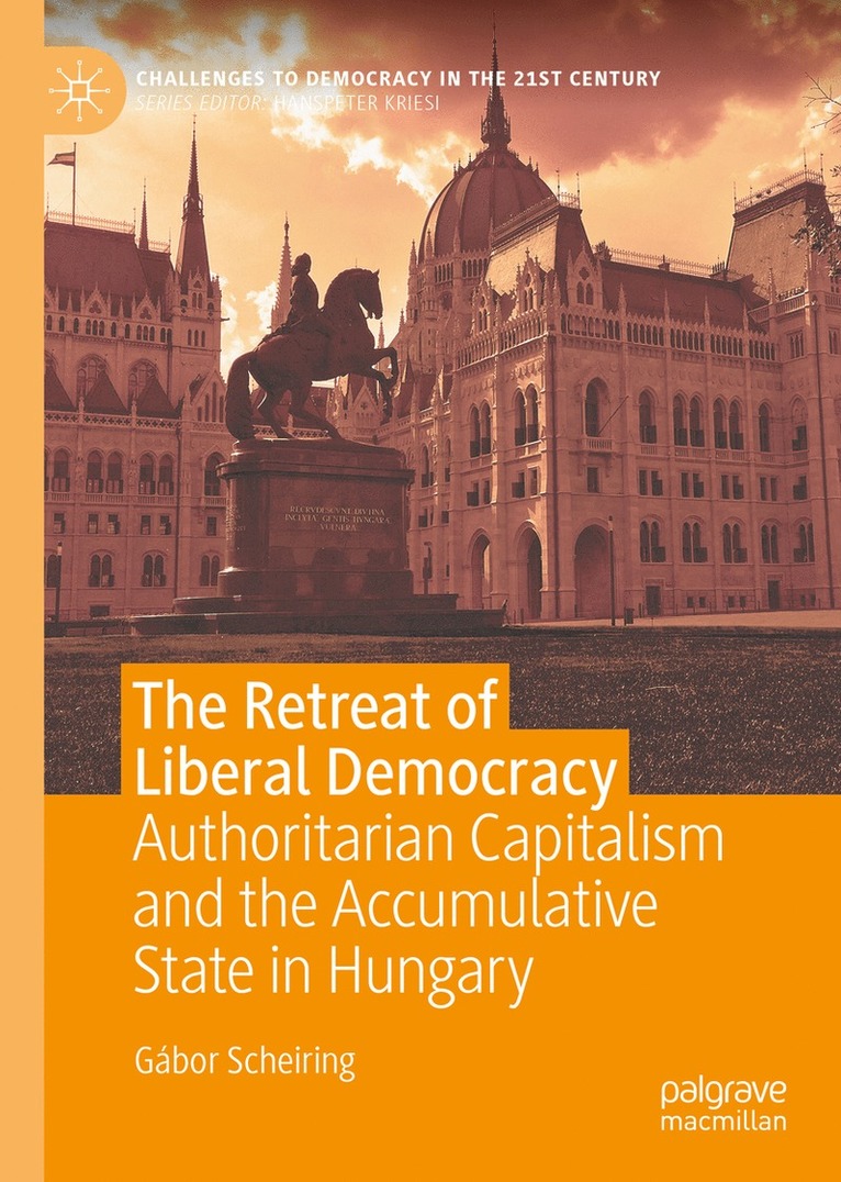 Gábor Scheiring, Gabor Scheiring - Retreat of Liberal Democracy, Inbunden