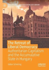 bokomslag The Retreat of Liberal Democracy