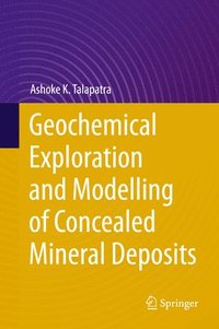 bokomslag Geochemical Exploration and Modelling of Concealed Mineral Deposits