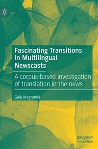 bokomslag Fascinating Transitions in Multilingual Newscasts